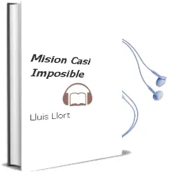 Descargar AudioLibro Misión (Casi) Imposible de Lluís Llort año 2016