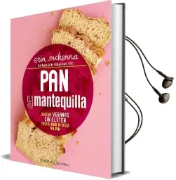Descargar AudioLibro Pan y Mantequilla, Recetas Veganas sin Gluten de Erin Mckenna año 2016