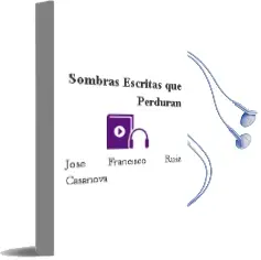 Descargar AudioLibro Sombras Escritas que Perduran de José Francisco Ruiz Casanova año 2016