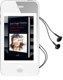 Descargar AudioLibro Todos Iremos al Paraiso de Jose Angel Mañas año 2016