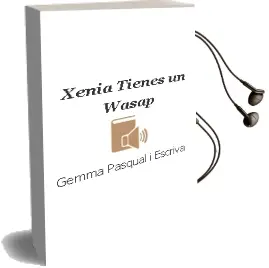 Descargar AudioLibro Xenia, Tienes un Wasap de Gemma Pasqual I Escrivá año 2016
