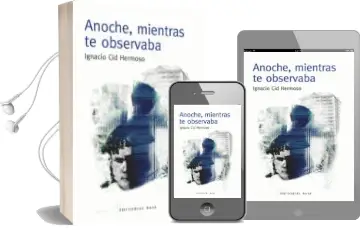 Descargar AudioLibro Anoche, Mientras te Observaba de Ignacio Cid Hermoso año 2016