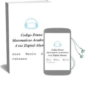 Descargar AudioLibro Código Bruño Matemáticas Académicas 4 eso Digital Alumno de José María Arias Cabezas año 2016