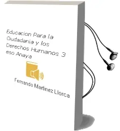 Descargar AudioLibro Educación para la Ciudadanía y los Derechos Humanos 3. Eso. Anaya de Fernando Martínez Llorca año 2016
