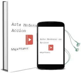 Descargar AudioLibro Arte Moderno en Acción de Maja Pitamic año 2016