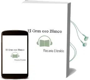 Descargar AudioLibro El Gran oso Blanco de Rosario Elizalde año 2016