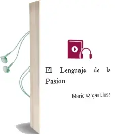 Descargar AudioLibro El Lenguaje de la Pasión de Mario Vargas Llosa año 2016