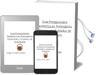 Descargar AudioLibro Guia Farmacologica Pediatrica en Tratamiento Parenteral y Cuidados de Enfermeria de Jorge Álvarez López año 2016