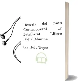 Descargar AudioLibro Història del món Contemporani 1r Batxillerat. Llibre Digital Alumne de Cristòfol A Trepat año 2016