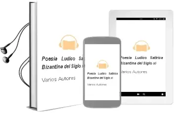 Descargar AudioLibro Poesía Lúdico-Satírica Bizantina del Siglo xi de Varios Autores año 2016