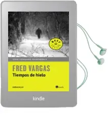 Descargar AudioLibro Tiempos de Hielo (Comisario Adamsberg 11) de Fred Vargas año 2016