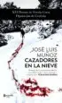 AudioLibro Cazadores en la Nieve de Jose Luis Muñoz Jimeno