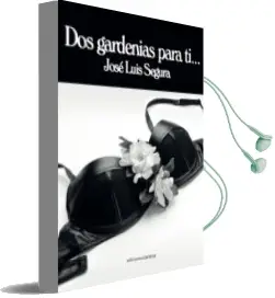 Descargar AudioLibro Dos Gardenias para ti de Jose Luis Segura Porta año 2016