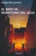AudioLibro El Repicar Monotono del Agua de Sergio Mira Jordan