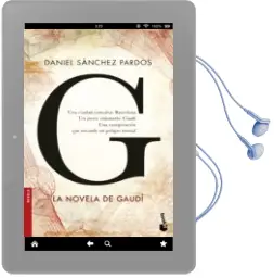 Descargar AudioLibro G (la Novela de Gaudi) de Daniel Sanchez Pardos año 2016
