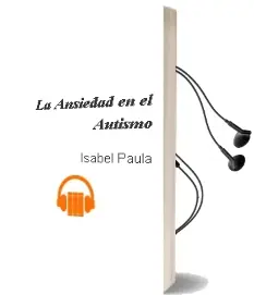 Descargar AudioLibro La Ansiedad en el Autismo de Isabel Paula año 2016