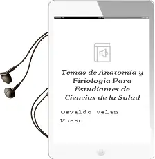 Descargar AudioLibro Temas de Anatomia y Fisiologia para Estudiantes de Ciencias de la Salud de Osvaldo Velán Musso año 2016