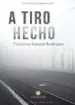 AudioLibro A Tiro Hecho de Francisco Lozano Rodriguez