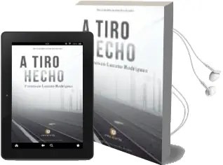 Descargar AudioLibro A Tiro Hecho de Francisco Lozano Rodriguez año 2016