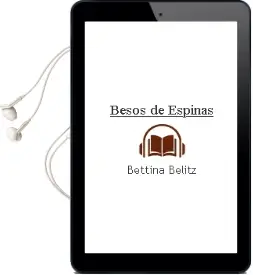 Descargar AudioLibro Besos de Espinas de Bettina Belitz año 2016