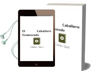 Descargar AudioLibro El Caballero Enamorado de Carlos Goñi año 2016
