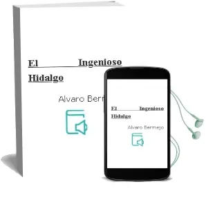 Descargar AudioLibro El Ingenioso Hidalgo de Álvaro Bermejo año 2016