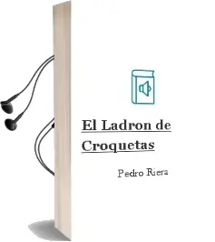 Descargar AudioLibro El Ladrón de Croquetas de Pedro Riera año 2016