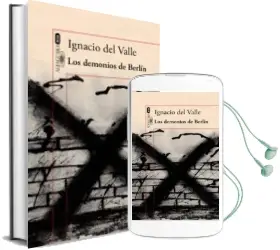 Descargar AudioLibro Los Demonios de Berlin (Capitan Arturo Andrade 3) de Ignacio Del Valle año 2016
