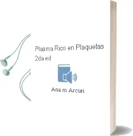 Descargar AudioLibro Plasma Rico en Plaquetas, 2Da. ed. de Ana M. Arcuri año 2016