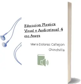 Descargar AudioLibro Educación Plástica, Visual y Audiovisual 4. Eso. Anaya de María Dolores Callejón Chinchilla año 2016