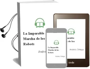 Descargar AudioLibro La Imparable Marcha de los Robots de Andrés Ortega año 2016