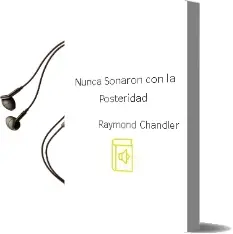 Descargar AudioLibro Nunca Soñaron con la Posteridad de Raymond Chandler año 2016