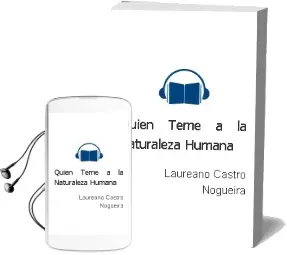 Descargar AudioLibro ¿Quién Teme a la Naturaleza Humana? de Laureano Castro Nogueira año 2016
