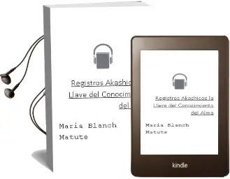 Descargar AudioLibro Registros Akáshicos. la Llave del Conocimiento del Alma de María Blanch Matute año 2016