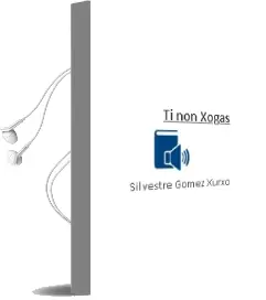 Descargar AudioLibro Ti non Xogas! de Silvestre Gómez Xurxo año 2016