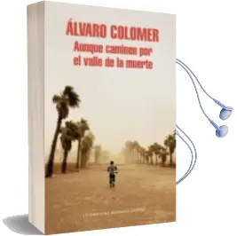 Descargar AudioLibro Aunque Caminen por el Valle de la Muerte de Alvaro Colomer año 2017