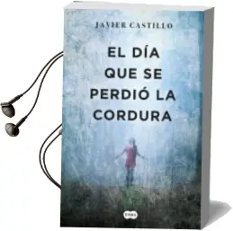 Descargar AudioLibro El dia que se Perdio la Cordura de Javier Castillo año 2017