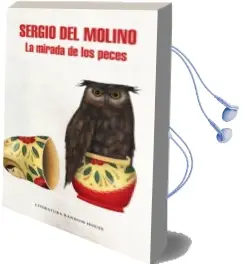 Descargar AudioLibro La Mirada de los Peces de Sergio Del Molino año 2017