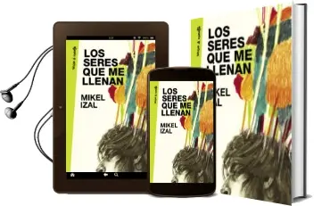 Descargar AudioLibro Los Seres que me Llenan de Mikel Izal año 2017