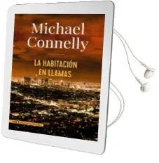 Descargar AudioLibro La Habitacion en Llamas (Serie Harry Bosch 17) de Michael Connelly año 2017
