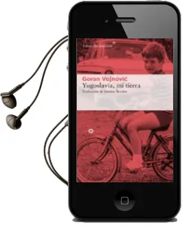 Descargar AudioLibro Yugoslavia, mi Tierra de Goran Vojnovic año 2017