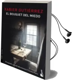 Descargar AudioLibro El Bouquet del Miedo de Xabier Gutierrez año 2017