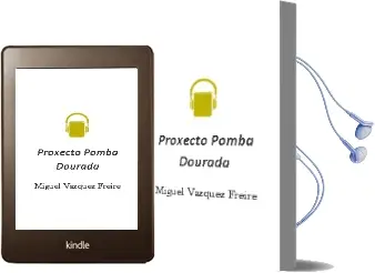 Descargar AudioLibro Proxecto Pomba Dourada de Miguel Vázquez Freire año 2017
