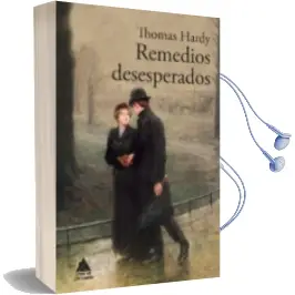 Descargar AudioLibro Remedios Desesperados de Thomas Hardy año 2017