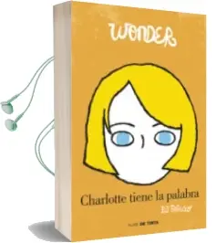 Descargar AudioLibro Wonder. Charlotte Tiene la Palabra de R.J. Palacio año 2017