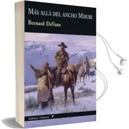 Descargar AudioLibro Más Allá del Ancho Misuri de Bernard Devoto año 2017