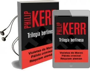Descargar AudioLibro Trilogia Berlinesa (Contiene: Violetas de Marzo; Palido Criminal; Requiem Aleman) de Philip Kerr año 2017
