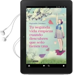 Descargar AudioLibro Tu Segunda Vida Empieza Cuando Descubres que Solo Tienes una de Giordano Raphaelle año 2017