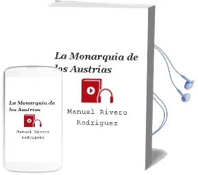 Descargar AudioLibro La Monarquía de los Austrias de Manuel Rivero Rodríguez año 2017
