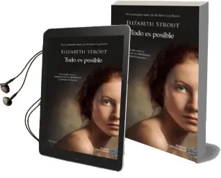 Descargar AudioLibro Todo es Posible de Elizabeth Strout año 2017